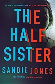 Half Sister, The by Sandie Jones; 2020. Softcover.