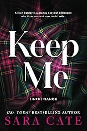 Keep Me (Sinful Manor #1) by Sara Cate; 2024. Softcover.