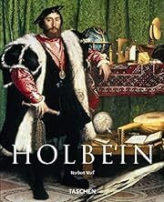Hans Holbein (Taschen Basic Art) by Norbert Wolf; 2004. Softcover.