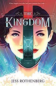 Kingdom, The by Jess Rothenberg; 2019. Hardcover (YA)