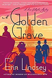 Golden Grave, A (Rose Gallagher #2) by Erin Lindsey; 2019. Softcover