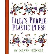 Lilly's Purple Plastic Purse by Kevin Henkes; 1996. Hardcover. (Ch-PIC)