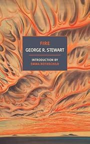 Fire by George R. Stewart, Emma Rothschild (Introduction by); 1948/2024. Softcover. (New York Review Books)