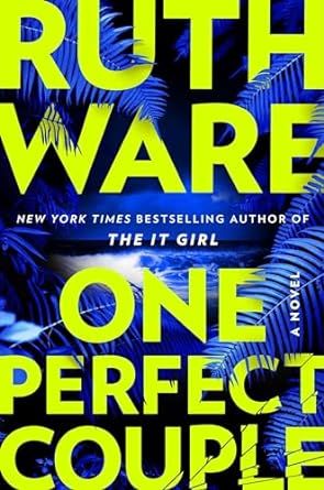 One Perfect Couple by Ruth Ware; 2024. Hardcover.