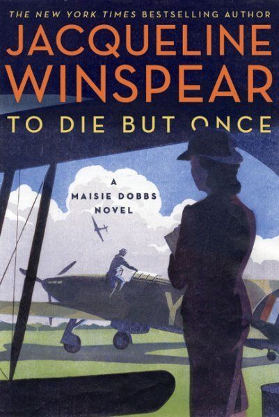To Die But Once (Maisie Dobbs, #14) by Jacqueline Winspear. 2018. Hardcover.(Signed by Author)