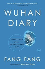 Wuhan Diary by Fang Fang, Michael Berry; 2020. Hardcover.