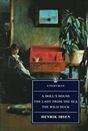 Doll's House, A Lady from the Sea and The Wild Duck by Henrik Ibsen; 1879/1993. Softcover.