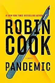 Pandemic by Robin Cook; 2018. Hardcover