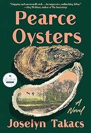 Pearce Oysters by Joselyn Takacs; 2024. Hardcover.