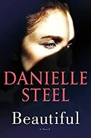 Beautiful by Danielle Steel; 2022. Hardcover