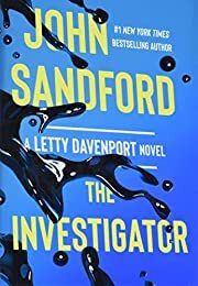 Investigator (Letty Davenport #1) by John Sandford; 2022. Hardcover