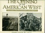 Opening Of The American West - In Early Photographs And Prints by Yenne, Bill (Editor); 2010. Hardcover.