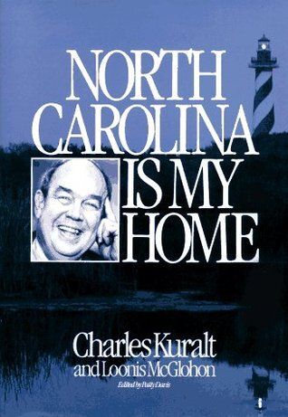 North Carolina is My Home by Charles Kuralt and Loonis McGlohon.  1986. Hardcover.