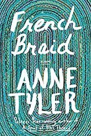 French Braid by Anne Tyler; 2022. Hardcover.