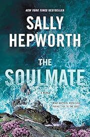 Soulmate, The by Sally Hepworth; 2023. Hardcover.
