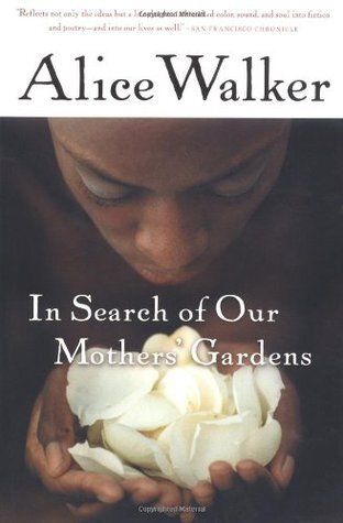 In Search Of Our Motherâ€™s Gardens by Alice Walker. 1983. Softcover.