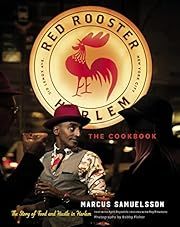 Red Rooster Cookbook, The: The Story of Food and Hustle in Harlem by Marcus Samuelsson, Roy Finamore (As told to), Bobby Fisher (Photographer), April Reynolds (As told to); 2016. Hardcover.