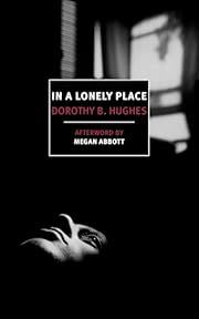 In a Lonely Place by Dorothy B. Hughes, Megan Abbott; 1947/2017. Softcover. (New York Review Books)