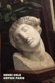 Orphic Paris by Henri Cole; 2018. Softcover. (New York Review Books)