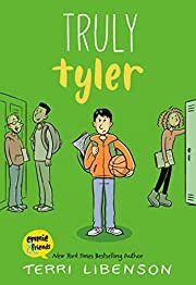 Truly Tyler by Terri Libenson; 2021. Hardcover (Ch-FIC)