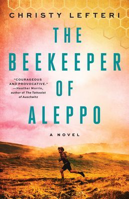 Beekeeper of Aleppo, The by Christy Lefteri; 2019. Softcover.