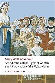 Vindication of the Rights of Woman, A and A Vindication of the Rights of Men by Mary Wollstonecraft; 1792/2009. Softcover. (Oxford World's Classics)