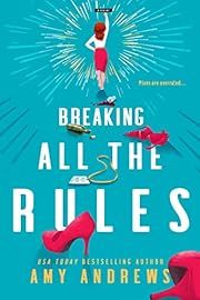 Breaking All the Rules by Amy Andrews; 2023. Softcover.