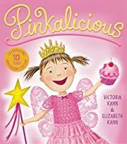 Pinkalicious by Elizabeth Kann,Victoria Kann; 2006. Hardcover (Ch-PIC)