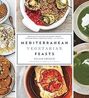 Mediterranean Vegetarian Feasts by Aglaia Kremezi, Penny De Los Santos (photographs); 2014. Hardcover.
