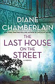Last House on the Street, The by Diane Chamberlain; 2022. Hardcover.