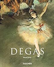 Edgar Degas (Taschen Basic Art) by Bernd Growe; 2001. Softcover.