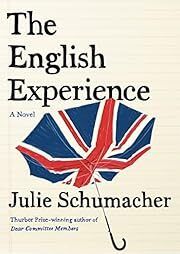 English Experience, The by Julie Schumacher; 2023. Hardcover.