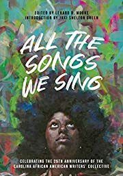 All the Songs We Sing by Lenard D. Moore; 2020. Softcover.