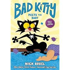 Bad Kitty Meets the Baby by Nick Bruel; 2011. Hardcover. (Ch-FIC)