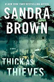 Thick As Thieves by Sandra Brown; 2020. Softcover.