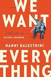 We Want Everything: A Novel by Nanni Balestrini; 2016. Hardcover.