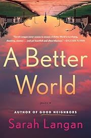 Better World, A by Sarah Langan; 2024. Hardcover.