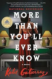 More Than You'll Ever Know by Katie Gutierrez; 2022. Hardcover.
