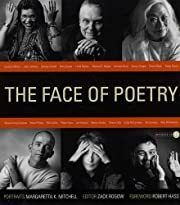 Face of Poetry, The by Zack Rogow (Editor), Margaretta Mitchell (Photographs), Robert Hass (Foreword); 2006. Softcover.