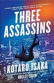 Three Assassins by Kotaro Isaka, Sam Malissa (Translator); 2023. Softcover.