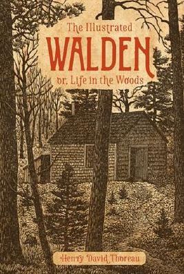 Illustrated Walden or, Life in the Woods, The by Henry David Thoreau, Scott Russo (Designer); 1854/2017. Hardcover.