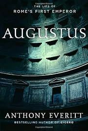 Augustus: The Life of Rome's First Emperor by Anthony Everitt; 2006. Hardcover.