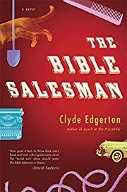 Bible Salesman, The: A Novel by Clyde Edgerton; 2008. Hardcover
