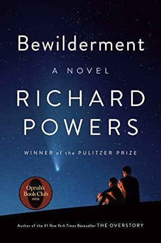 Bewilderment by Richard Powers; 2021. Hardcover.