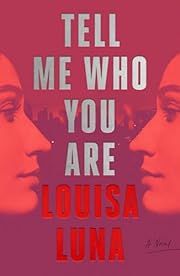 Tell Me Who You Are by Louisa Luna; 2024. Hardcover.