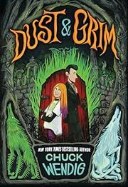 Dust &amp; Grim by Chuck Wendig; 2021. Hardcover (Ch-FIC)
