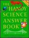 Handy Science Answer Book (Second Edition), The compiled by Science and Technology Department of the Carnegie Library of Pittsburgh; 1997. Softcover.