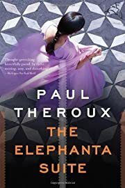 Elephanta Suite: Three Novellas, The by Paul Theroux; 2007. Hardcover.