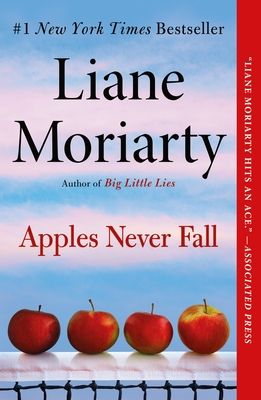 Apples Never Fall by Liane Moriarty; 2021. Softcover.