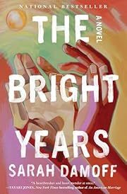 Bright Years by Sarah Damoff; 2025. Hardcover.